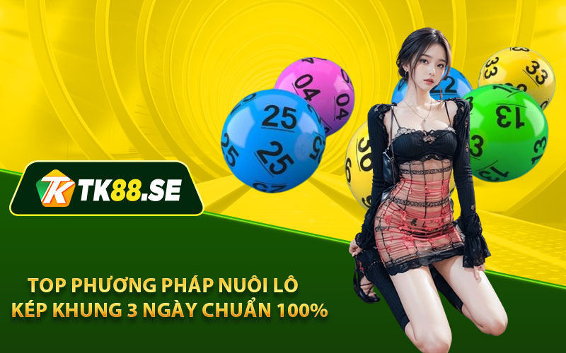 Top phương pháp nuôi lô kép khung 3 ngày chuẩn 100% 